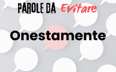 Parole da evitare: Onestamente