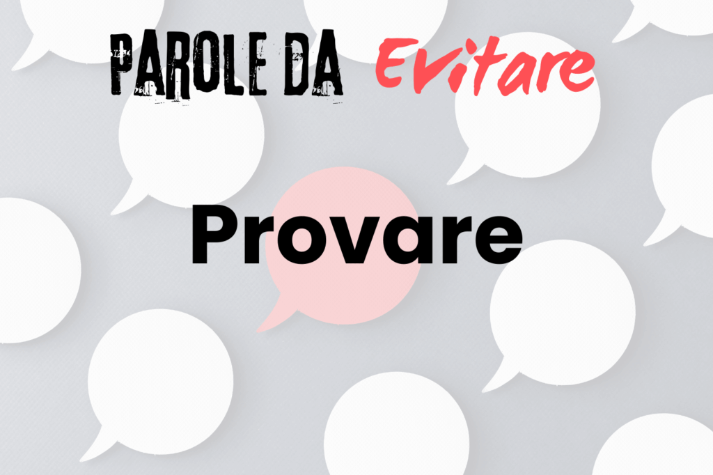 Parole da evitare: Provare
