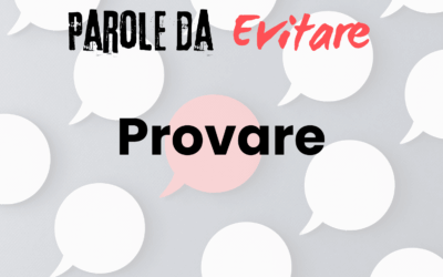 Parole da evitare: Provare
