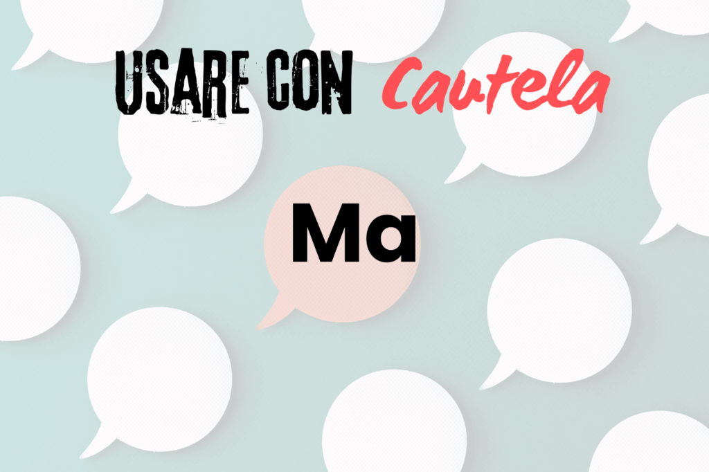 Parole da usare con cautela: "Ma"