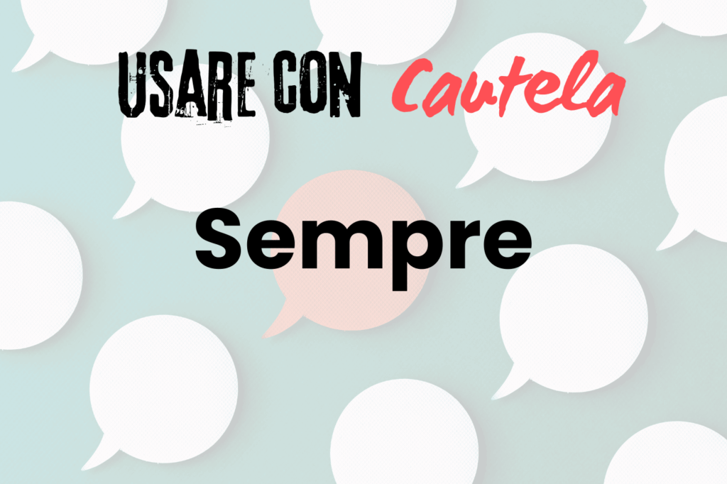 Parole da usare con cautela: "Sempre"
