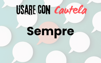 Usare con cautela: Sempre